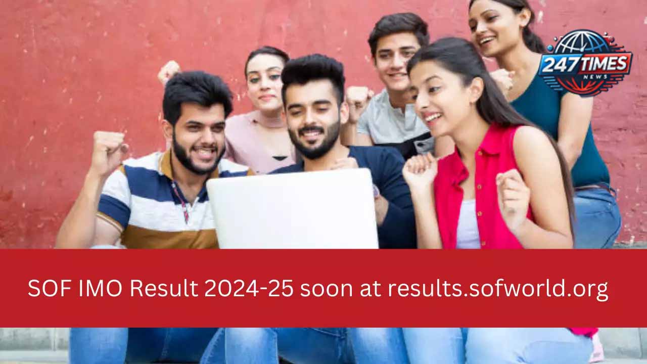 SOF IMO रिजल्ट 2024-25: SOF IMO स्कोरकार्ड डाउनलोड करने की पूरी प्रक्रिया, जानिए रेजल्ट चेक करने का तरीका