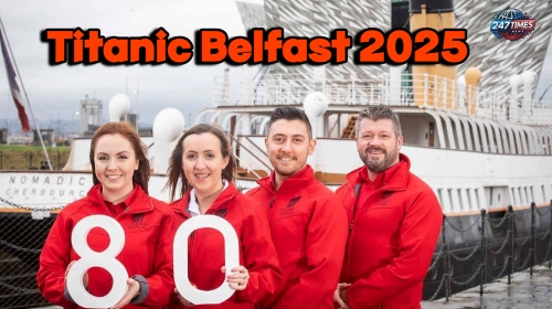 Titanic Belfast 2025: 80 अस्थायी पदों के लिए भर्ती अभियान – आवेदन प्रक्रिया शुरू